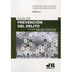 Guía de prevención del delito "Seguridad, diseño urbano, participación ciudadana y acción policial"