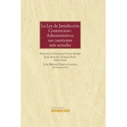 La Ley de Jurisdicción Contencioso-Administrativa: sus cuestiones más actuales (Papel + Ebook)