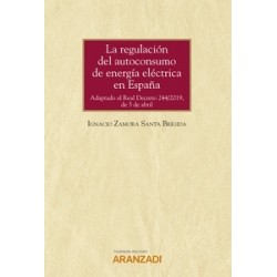 La regulación del autoconsumo de energía eléctrica en España (Papel + Ebook)