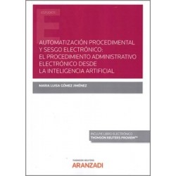 Automatización procedimental y sesgo electrónico "el procedimiento administrativo electrónico desde la inteligencia artificial"
