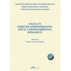 Hacia un derecho administrativo, fiscal y medioambiental romano IV. Volumen II. Derecho fiscal y miscelánea