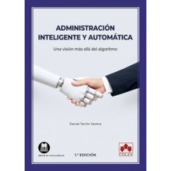 Administración inteligente y automática. Una visión más allá del algoritmo