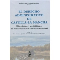 El Derecho Administrativo de Castilla-La Mancha "Diagnóstico y posibilidades de evolución en un...