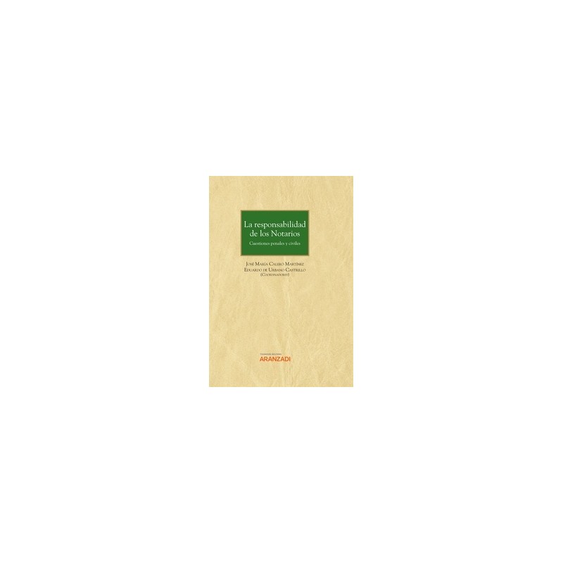 La Responsabilidad De Los Notarios "Cuestiones Penales y Civiles (Papel + Ebook)"