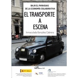 El Transporte a Escena. bajo el Paraguas de la Economía Colaborativa (Papel + Ebook)