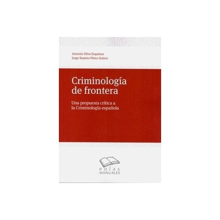 Criminología de frontera "Una propuesta crítica a la criminología española"