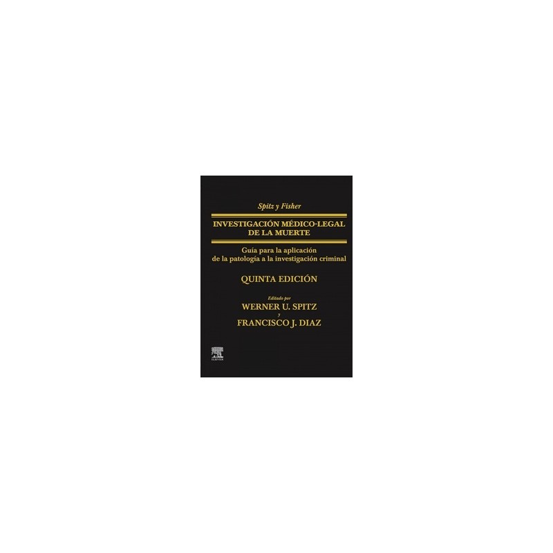 Spitz y Fisher. Investigación médico-legal de la muerte (5ª ed.)