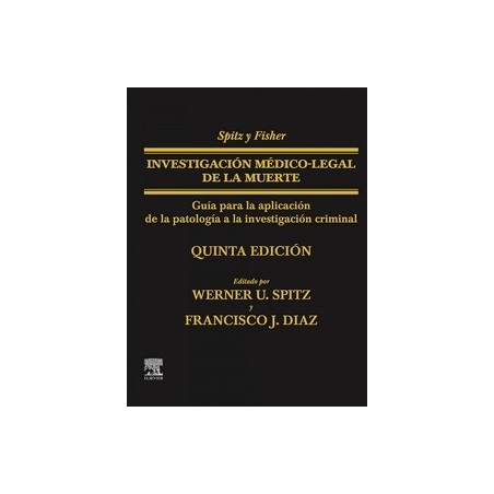 Spitz y Fisher. Investigación médico-legal de la muerte (5ª ed.)