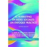 El Marketing En Redes Sociales: Un Enfoque Práctico Quinta Edición