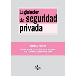 Legislación de Seguridad Privada "Con la Nueva Ley 5/2014, de 4 de Abril y el Convenio Revisado...