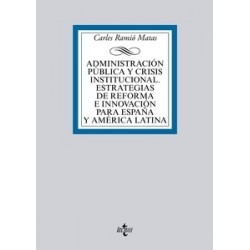 Administración Pública y Crisis Institucional. Estrategias de Reforma e Innovación para España y América Latina
