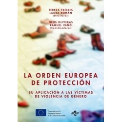 La Orden Europea de Protección "Su Aplicación a las Víctimas de Violencia de Género"