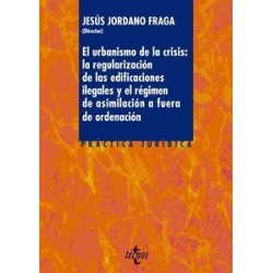 El Urbanismo de la Crisis: la Regularización de la Edificaciones Ilegales y el Régimen de...
