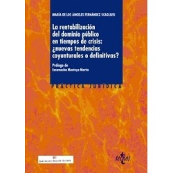 La Rentabilización del Dominio Público en Tiempos de Crisis:¿Nuevas Tendencias Coyunturales o Definitivas?