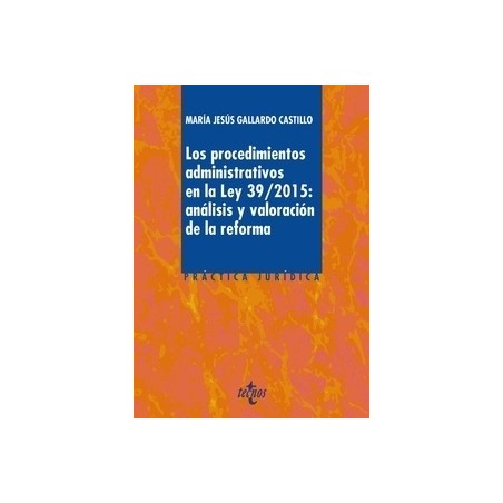 Los Procedimientos Administrativos en la Ley 39/2015: Análisis y Valoración de la Reforma