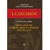 La Decisión "Un Estudio sobre Ernst Jünger, Carl Schmitt y Martín Heidegger"