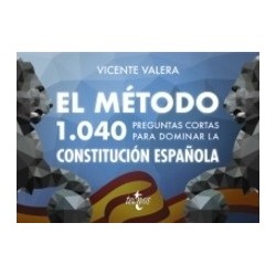 El método.1040 preguntas cortas para dominar la constitución española