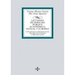 Lecciones de Derecho Público Autonómico, Estatal y Europeo "Conceptos Fundamentales, Sistema de Fuentes y Organización"