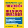 Manual Práctico para la Prevención de Riesgos Emergentes ". Riesgos Psicosociales, Acoso Laboral, Carga Mental, Burnout, Estrés