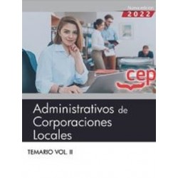 Administrativos de Corporaciones Locales. Temario Vol. II