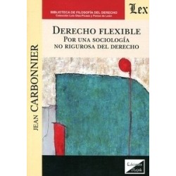 Derecho Flexible "Por una Sociología no Rigurosa del Derecho"