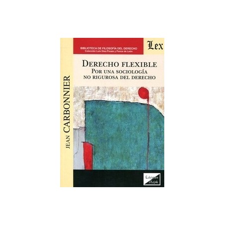Derecho Flexible "Por una Sociología no Rigurosa del Derecho"