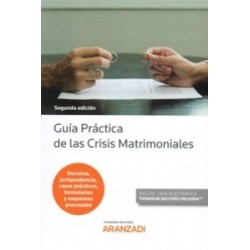 Guía Práctica de las Crisis Matrimoniales "Doctrina, Jurisprudencia, Casos Prácticos, Formularios...