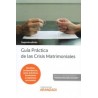 Guía Práctica de las Crisis Matrimoniales "Doctrina, Jurisprudencia, Casos Prácticos, Formularios y Esquemas Procesales (Papel 