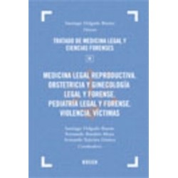 Tratado de Medicina Legal y Ciencias Forenses Tomo 4 "Medicina Legal Reproductiva. Obstetricia y...