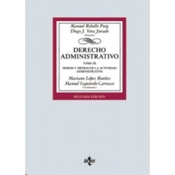 Derecho Administrativo. Tomo 3. Modos y Medio de la Actividad Administrativa