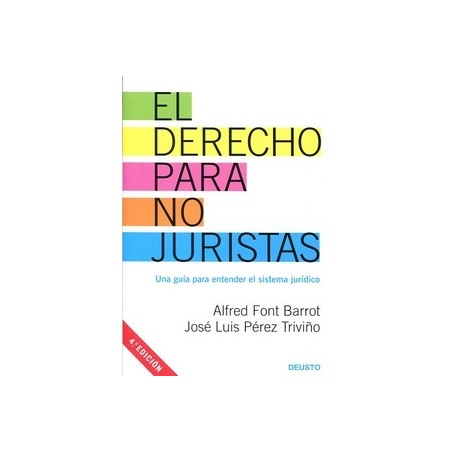 El Derecho para no Juristas "Una Guía para Entender el Sistema Jurídico"