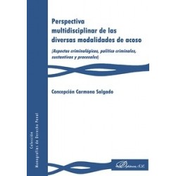 Perspectiva Multidisciplinar de las Diversas Modalidades de Acoso. (Aspectos Criminológicos,...