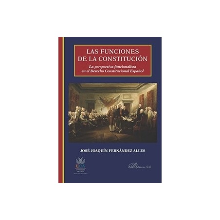 Las Funciones de la Constitución "La Perspectiva Funcionalista en el Derecho Constitucional Español"