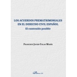 Los Acuerdos Prematrimoniales en el Derecho Civil Español "El Contenido Posible"