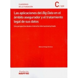 Las Aplicaciones del Big Data en el Ámbito Asegurador y el Tratamiento Legal de sus Datos "Una Perspectiva desde el Derecho Int