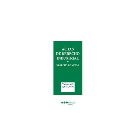 Actas de Derecho Industrial y Derecho de Autor "Volumen 39: (2018-2019)"