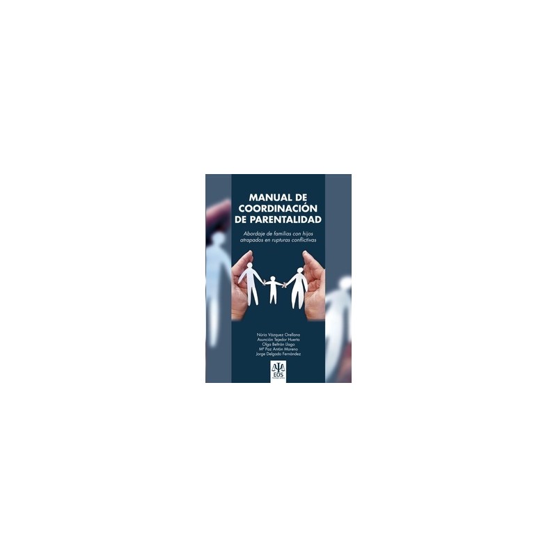 Manual de Coordinación de Parentalidad "Abordaje de las Familias con Hijos Atrapados en Rupturas Conflictivas"