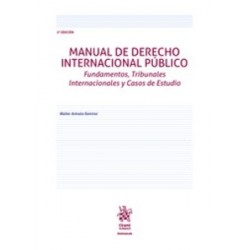 Manual de Derecho Internacional Público Fundamentos, Tribunales Internacionales y Casos de Estudio