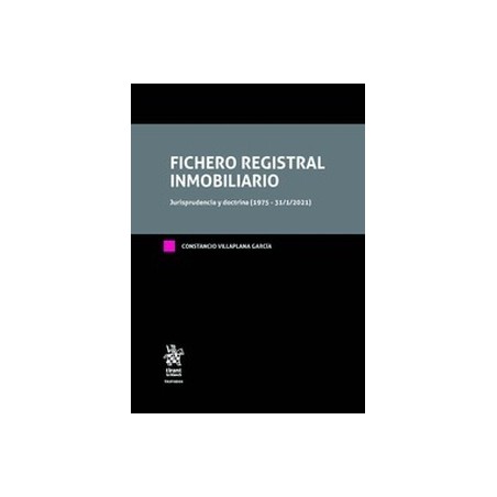 Fichero Registral Inmobiliario. Jurisprudencia y doctrina 1975 - 31/1/2021 (4 Tomos)
