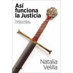 Asi Funciona la Justicia "Verdades y Mentiras en la Justicia Española"