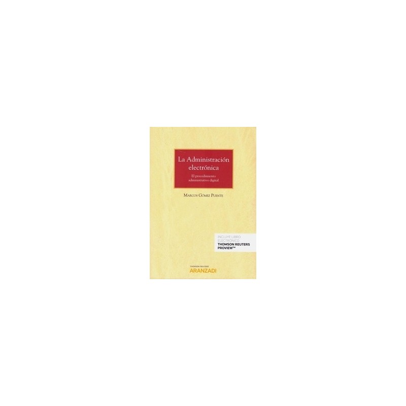 La Administración Electrónica (Papel + Ebook) "El Procedimiento Administrativo Digital"