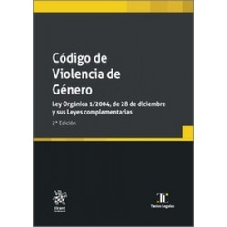 CÓDIGO DE VIOLENCIA DE GÉNERO 2022 "LEY ORGÁNICA 1/2004, DE 28 DE DICIEMBRE Y SUS COMPLEMENTARIAS"
