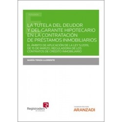 La Tutela del Deudor y del Garante Hipotecario en la Contratación de Préstamos Inmobiliarios "El...