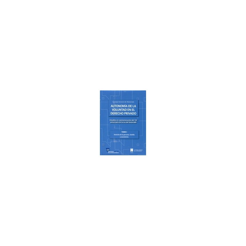 Autonomía de la Voluntad en el Derecho Privado. 6 Tomos. "Estudios en Conmemoración del 150 Aniversario de la Ley del Notariado