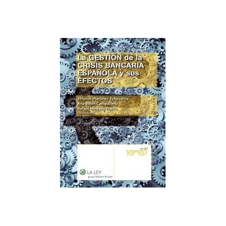 La Gestión de la Crisis Bancaria Española y sus Efectos