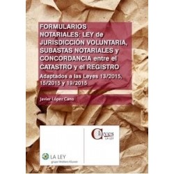 Formularios Notariales: Ley de Jurisdicción Voluntaria, Subastas Notariales y Concordancia Entre...