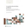 La Venta de Servicios Jurídicos "Las Claves para Atraer y Conservar Clientes en un Entorno Muy Competitivo"