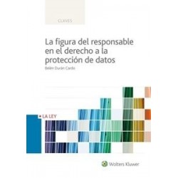 La Figura del Responsable en el Derecho a la Protección de Datos