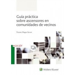 Guía Práctica sobre Ascensores en Comunidades de Vecinos "Casuística de 184 Preguntas y...