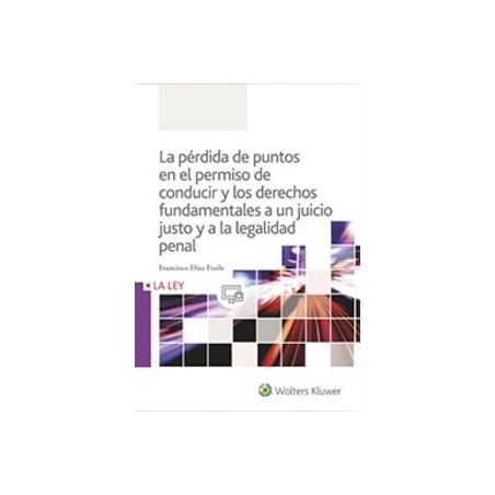 La Pérdida de Puntos en el Permiso de Conducir "Los Derechos Fundamentales a un Juicio Justo y a la Legalidad Penal"